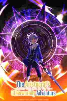 The Aristocrat's Otherworldly Adventure: Serving Gods Who Go Too Far poster